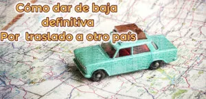 Dar de baja un coche. Baja temporal o definitiva