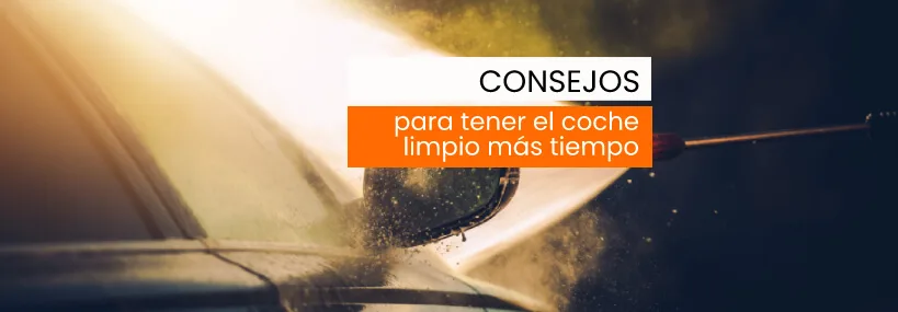Consejos para tener el coche limpio más tiempo