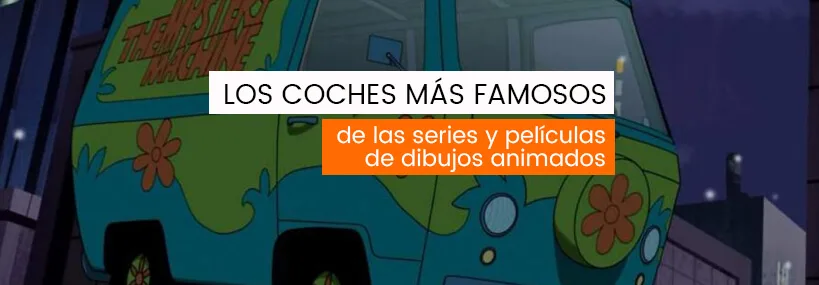 Los coches más famosos de las series y películas de dibujos animados