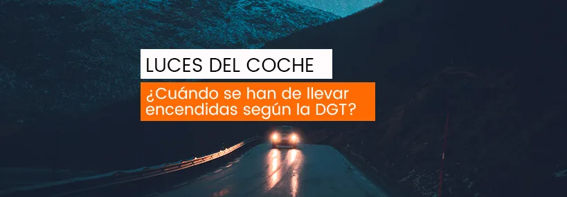 ¿Cuándo se han de llevar las luces encendidas según la DGT?