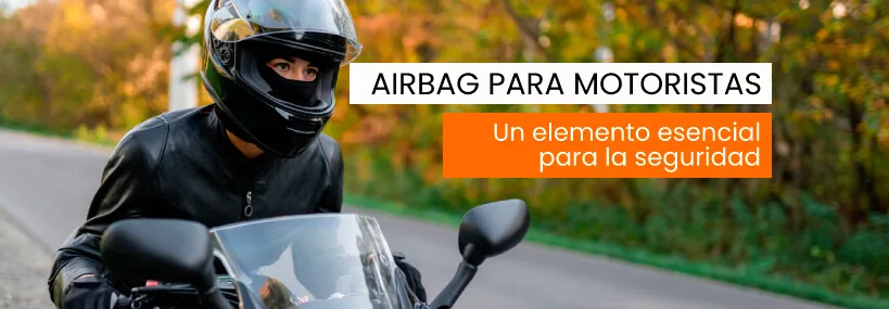 Airbag para motoristas: un elemento esencial para la seguridad