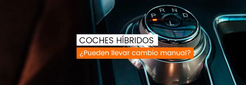 Coches híbridos: ¿pueden llevar cambio manual?