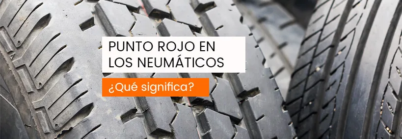 Punto rojo en los neumáticos: ¿qué significa?