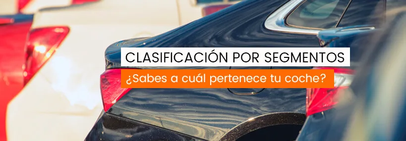 Clasificación de los coches por segmentos: ¿sabes a cuál pertenece el tuyo?