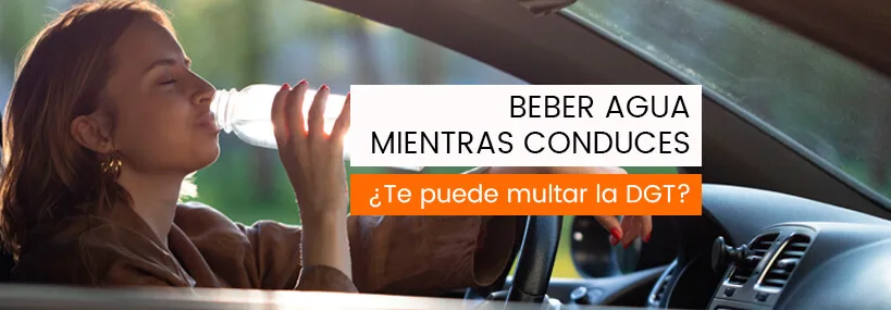 te pueden multar por beber agua conduciendo