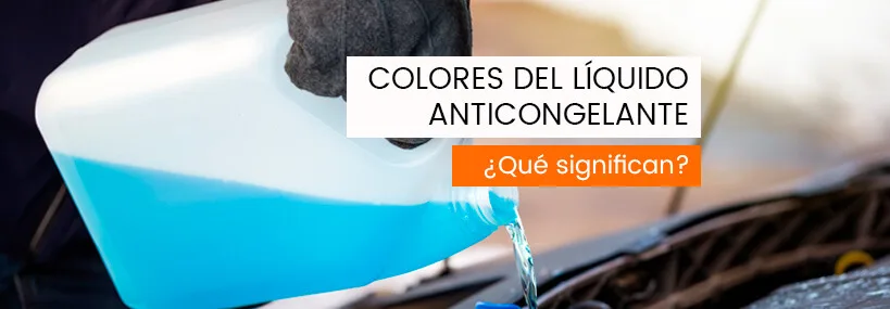 diferencias color liquido anticongelante