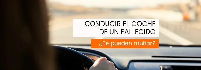 conducir el coche de un fallecido