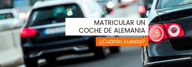 cuanto cuesta matricular un coche de alemania